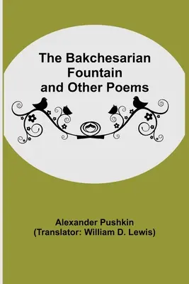 A bakcsáriai szökőkút és más versek - The Bakchesarian Fountain and Other Poems