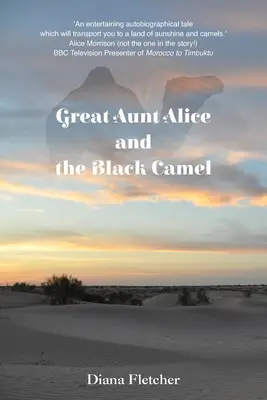 Alice nagynéni és a fekete teve - Great Aunt Alice and the Black Camel