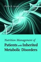 Öröklött anyagcserezavarban szenvedő betegek táplálkozásmenedzsmentje - Nutrition Management of Patients with Inherited Metabolic Disorders