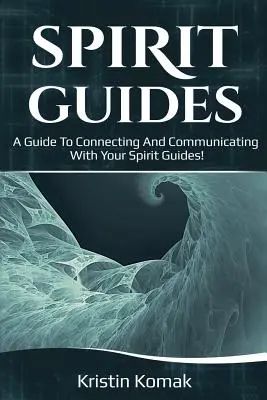 Szellemi vezetők: Útmutató a szellemi vezetőiddel való kapcsolatteremtéshez és kommunikációhoz! - Spirit Guides: A guide to connecting and communicating with your spirit guides!