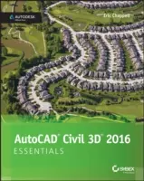 AutoCAD Civil 3D 2016 Essentials: Autodesk Official Press