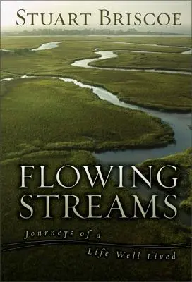 Folyó patakok: Journeys of a Well Lived Life - Flowing Streams: Journeys of a Life Well Lived