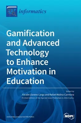 Gamification és fejlett technológia a motiváció fokozására az oktatásban - Gamification and Advanced Technology to Enhance Motivation in Education