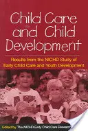 Gyermekgondozás és gyermekfejlesztés: A Nichd Study of Early Child Care and Youth Development eredményei a korai gyermekgondozásról és az ifjúsági fejlődésről - Child Care and Child Development: Results from the Nichd Study of Early Child Care and Youth Development