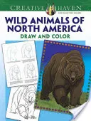 Creative Haven Hogyan rajzoljuk Észak-Amerika vadállatait színezőkönyv - Creative Haven How to Draw Wild Animals of North America Coloring Book