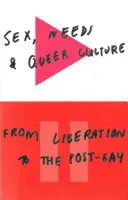 Szex, szükségletek és a queer kultúra: A felszabadulástól a postgayig - Sex, Needs, and Queer Culture: From Liberation to the Postgay