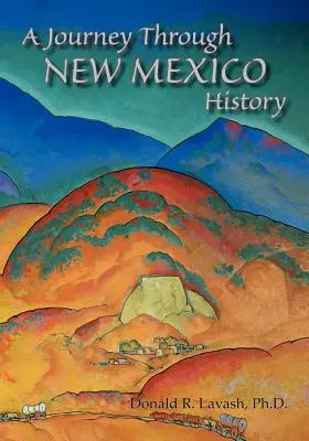 Utazás Új-Mexikó történelmén keresztül - A Journey Through New Mexico History