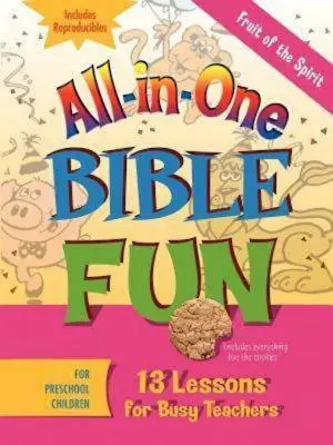 All-In-One Bible Fun for Preschool Children: 13 lecke elfoglalt pedagógusok számára - All-In-One Bible Fun for Preschool Children: Fruit of the Spirit: 13 Lessons for Busy Teachers