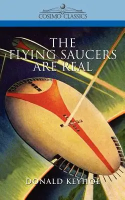 A repülő csészealjak valódiak - The Flying Saucers Are Real