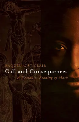 Felhívás és következmények: Márk nőies olvasata - Call and Consequences: A Womanist Reading of Mark