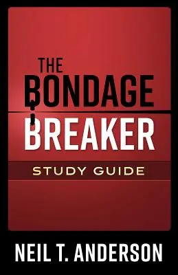 A kötöttségtörő(r) tanulmányi útmutató - The Bondage Breaker(r) Study Guide