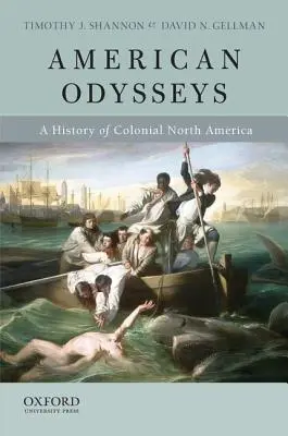 Amerikai Odüsszeia: A Colonial North America története - American Odysseys: A History of Colonial North America