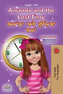 Amanda és az elveszett idő (angol pandzsábi kétnyelvű gyerekkönyv - Gurmukhi) - Amanda and the Lost Time (English Punjabi Bilingual Children's Book - Gurmukhi)