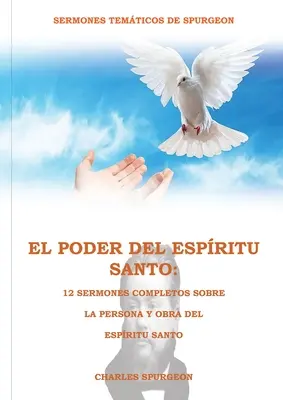 El Poder del Espritu Santo en la Letra Grande: : 12 Sermones completos sobre la Persona y Obra del Espritu Santo, (El mismo autor de Solamente por G