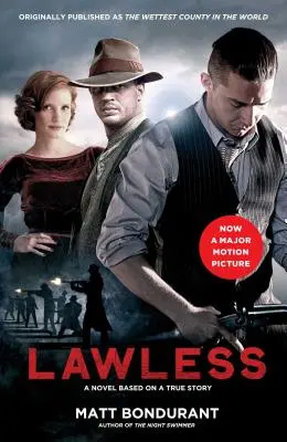 Törvénytelen: A Novel Based on a True Story (Media Tie-In) - Lawless: A Novel Based on a True Story (Media Tie-In)