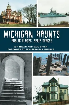 Michigan Haunts: Helyek, hátborzongató terek - Michigan Haunts: Public Places, Eerie Spaces