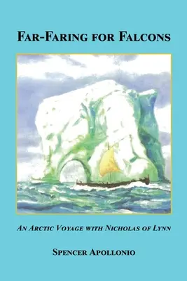 Sólymok messzire utazása - Egy sarkvidéki utazás Lynn Miklóssal - Far-Faring for Falcons - An Arctic Voyage with Nicholas of Lynn