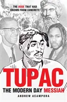 Tupac: The Modern Day Messiah: A betonból nőtt rózsa - Tupac: The Modern Day Messiah: The Rose that Had Grown from Concrete