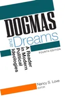 Dogmák és álmok: A Modern politikai ideológiák olvasmánya - Dogmas and Dreams: A Reader in Modern Political Ideologies