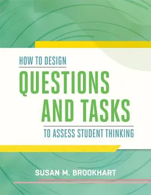 Hogyan tervezzünk kérdéseket és feladatokat a tanulók gondolkodásának értékeléséhez? - How to Design Questions and Tasks to Assess Student Thinking