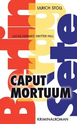 Caput Mortuum: Krimi - Caput Mortuum: Kriminalroman