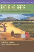 Tartós magok: Az amerikai őslakosok mezőgazdasága és a vadon élő növények védelme - Enduring Seeds: Native American Agriculture and Wild Plant Conservation