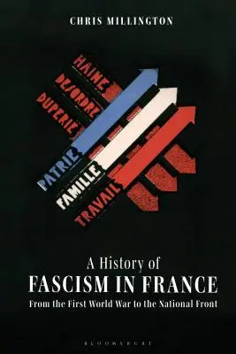 A franciaországi fasizmus története az első világháborútól a Nemzeti Frontig - A History of Fascism in France From the First World War to the National Front