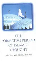 Az iszlám gondolkodás kialakulásának időszaka - The Formative Period of Islamic Thought