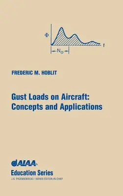 Gust Loads on Aircraft: Concepts & Applications (Fogalmak és alkalmazások) - Gust Loads on Aircraft: Concepts & Applications