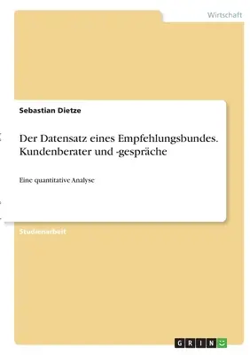 Der Datensatz eines Empfehlungsbundes. Kundenberater und -gesprche: Eine quantitative Analyse