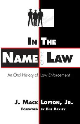 A törvény nevében: A bűnüldözés szóbeli története - In the Name of the Law: An Oral History of Law Enforcement