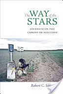 A csillagok útja: Utazások a Camino de Santiagón - The Way of the Stars: Journeys on the Camino de Santiago