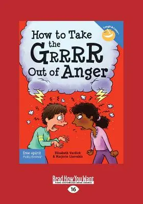 Hogyan vegyük ki a Grrrr-t a haragból: Felülvizsgált és frissített kiadás (Large Print 16pt) - How to Take the Grrrr Out of Anger: Revised & Updated Edition (Large Print 16pt)