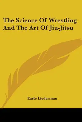Věda o wrestlingu a umění jiu-jitsu - The Science Of Wrestling And The Art Of Jiu-Jitsu