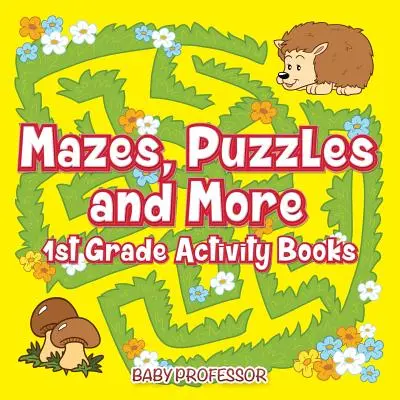 Mazes, Puzzles and More 1st Grade Activity Books (Labirintusok, rejtvények és még több 1. osztályos feladatgyűjtemény) - Mazes, Puzzles and More 1st Grade Activity Books