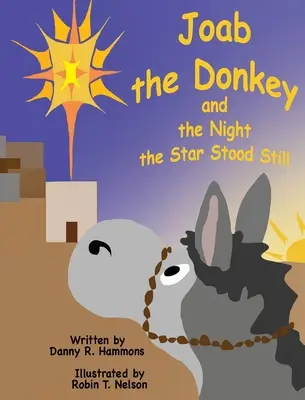 Joab, a szamár és az éjszaka, amikor a csillag megállt - Joab the Donkey and the Night the Star Stood Still