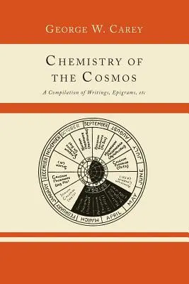 A kozmosz kémiája; Írások, epigrammák stb. gyűjteménye, - Chemistry of the Cosmos; A Compilation of Writings, Epigrams, Etc.,