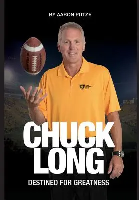 Chuck Long: Destined for Greatness: Chuck Long története és az Iowa Hawkeyes Football újjászületése - Chuck Long: Destined for Greatness: The Story of Chuck Long and Resurgence of Iowa Hawkeyes Football