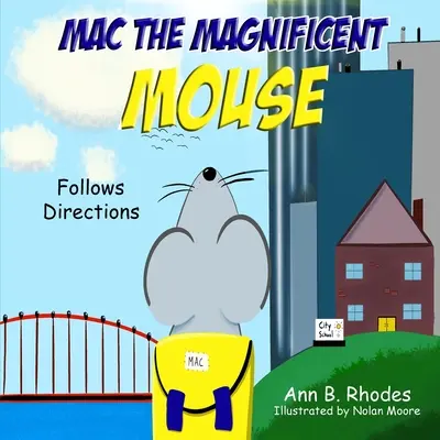 Mac, a csodálatos egér: Follows Directions - Mac the Magnificent Mouse: Follows Directions