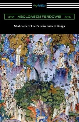 Shahnameh: A perzsa királyok könyve - Shahnameh: The Persian Book of Kings