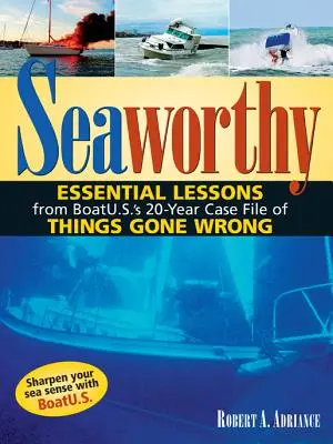 Tengerrevaló: Boatu.S. 20 éves ügyiratának alapvető tanulságai a rosszul sikerült dolgokról - Seaworthy: Essential Lessons from Boatu.S.'s 20-Year Case File of Things Gone Wrong