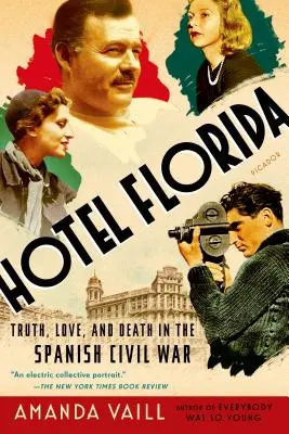 Hotel Florida: Igazság, szerelem és halál a spanyol polgárháborúban - Hotel Florida: Truth, Love, and Death in the Spanish Civil War