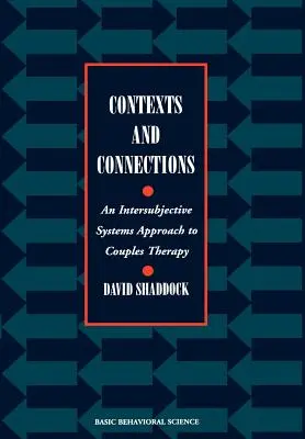 Kontextusok és kapcsolatok: Interszubjektív rendszerszemléletű megközelítés a párterápiában - Contexts and Connections: An Intersubjective Systems Approach to Couples Therapy