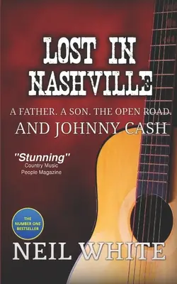 Lost In Nashville: A Father. A Son. A nyitott út. And Johnny Cash - Lost In Nashville: A Father. A Son. The Open Road. And Johnny Cash