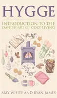 Hygge: Bevezetés a meghitt élet dán művészetébe (Hygge sorozat) (1. kötet) - Hygge: Introduction to The Danish Art of Cozy Living (Hygge Series) (Volume 1)