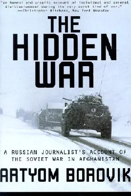 Rejtett háború: Egy orosz újságíró beszámolója az afganisztáni szovjet háborúról - Hidden War: A Russian Journalist's Account of the Soviet War in Afghanistan