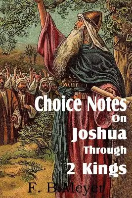 Choice Notes on Joshua Through 2 Kings