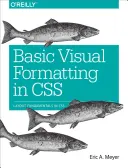 Alapvető vizuális formázás CSS-ben: Layout Fundamentals in CSS - Basic Visual Formatting in CSS: Layout Fundamentals in CSS