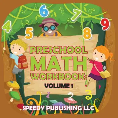 Óvodai matematikai munkafüzet: Volume 1 - Preschool Math Workbook: Volume 1