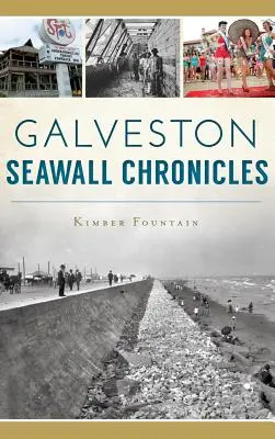 Galvestoni tengerparti krónikák - Galveston Seawall Chronicles